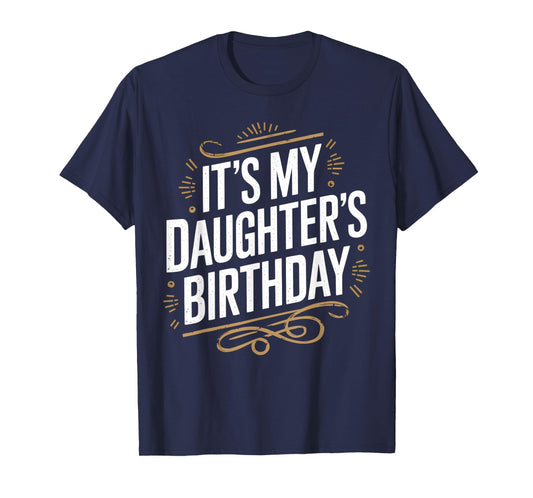 Distressed It's My daughter's Birthday Vintage Men Women Kid T-Shirt