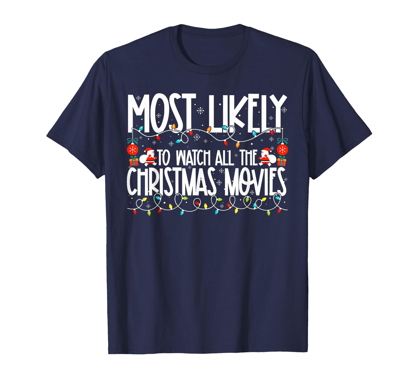 Most Likely to Watch All The Christmas Movies Family T-Shirt