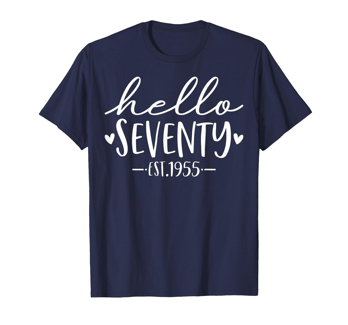 Hello Seventy Est 1955 70 Years Old 70th Birthday T-Shirt