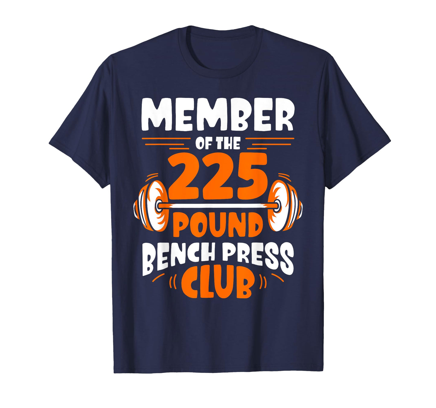 Member Of The 225 Pound Bench Press Club Gym Strength T-Shirt
