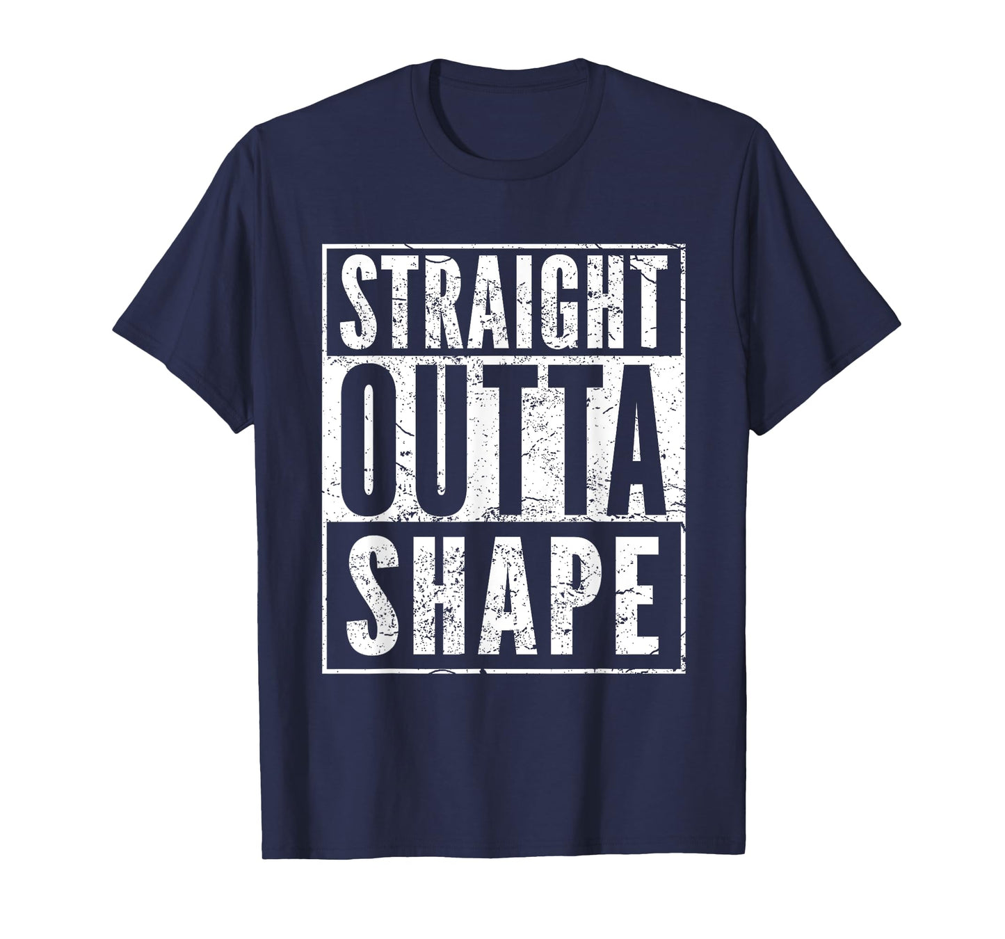 Straight Outta Shape Humor Fitness Funny Pun Workout T-Shirt