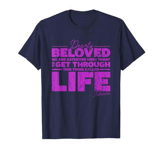 Dearly Beloved We Are Gathered Here today to get through T-Shirt