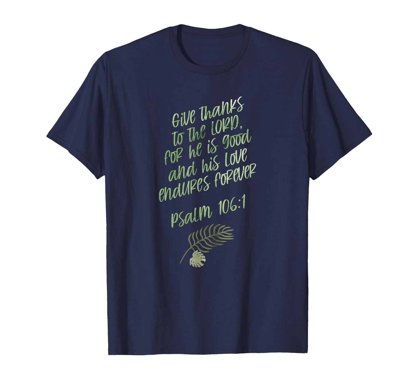 Psalm 106:1 GiveThanks Scripture Bible Verse Christian Gift T-Shirt