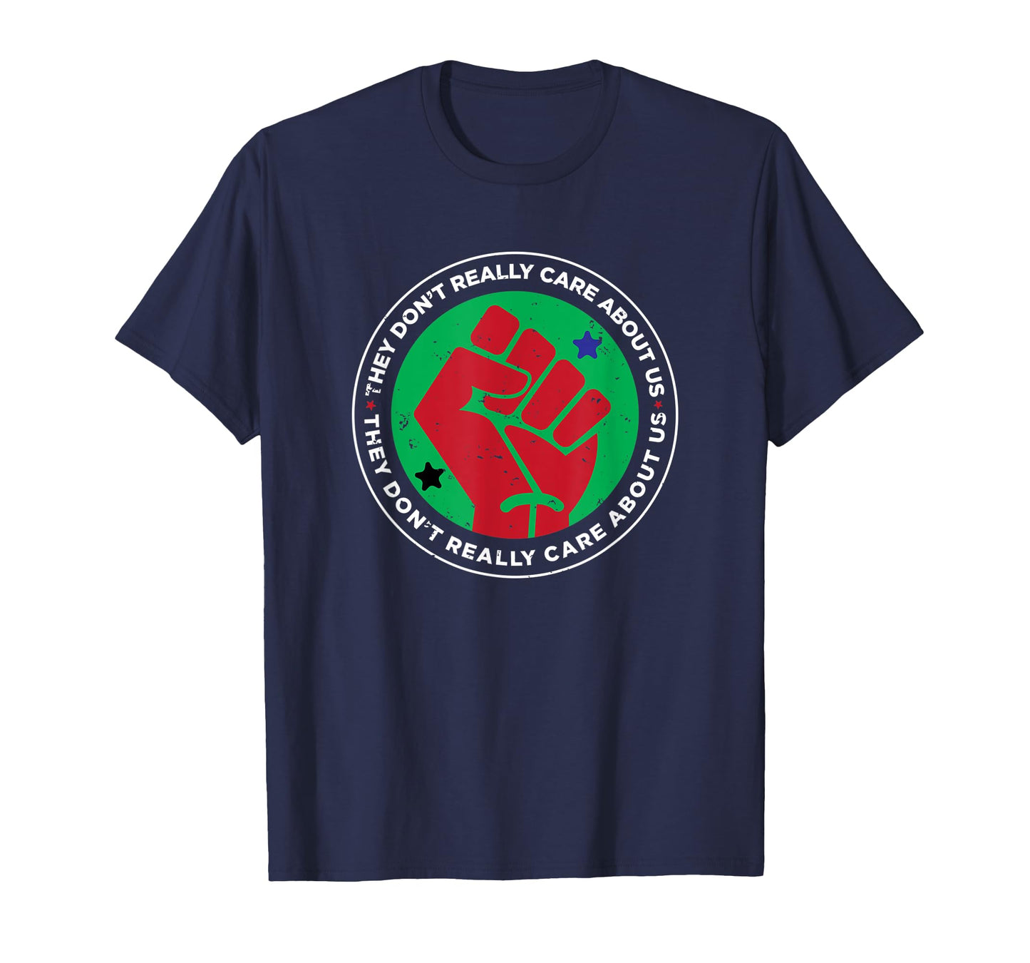 Revolution Fist They Don't Really Care About Us Novelty T-Shirt