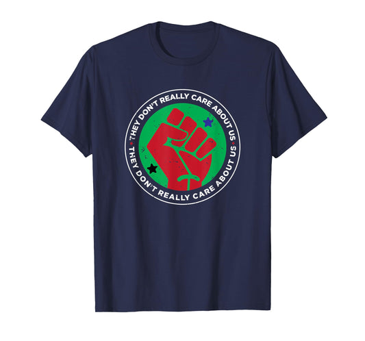 Revolution Fist They Don't Really Care About Us Novelty T-Shirt