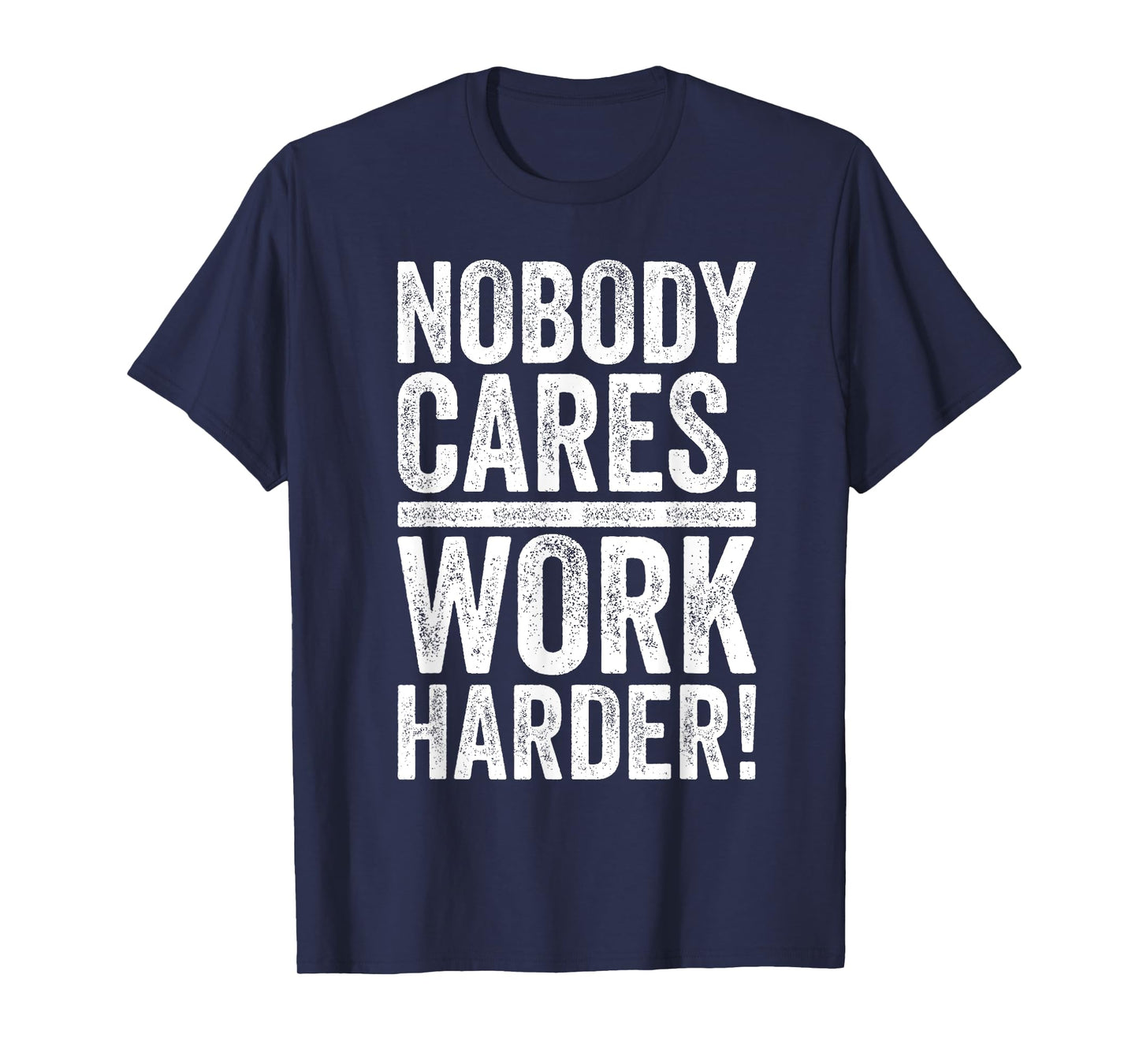 Retro Nobody Cares Work Harder Funny Fitness Motivation Gift T-Shirt