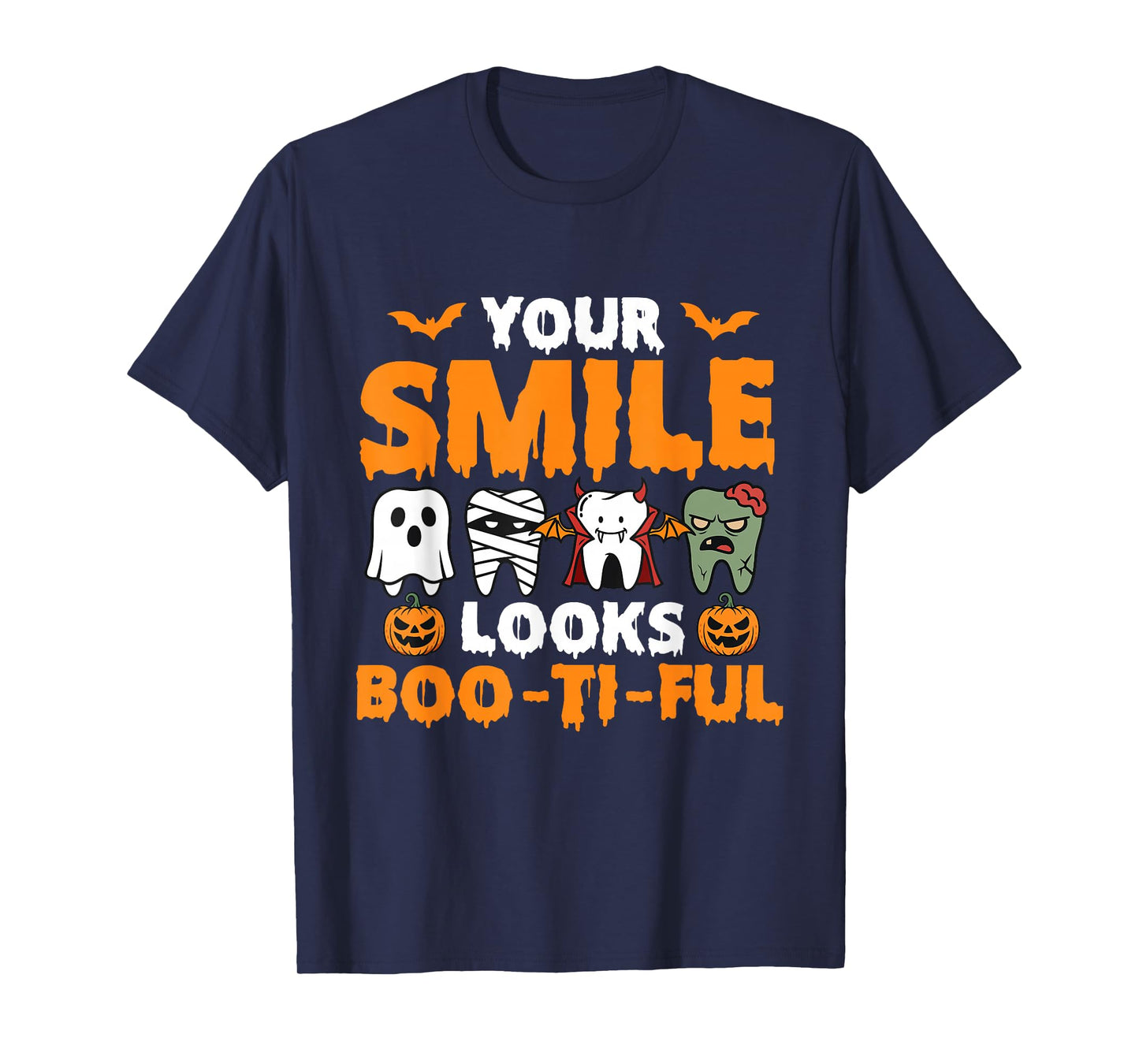 Your Smile Looks Boo-Ti-Ful - Dental Halloween Dentist T-Shirt