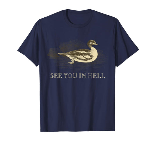 Vintage Theme Water-Birds Duck See You In Hell T-Shirt