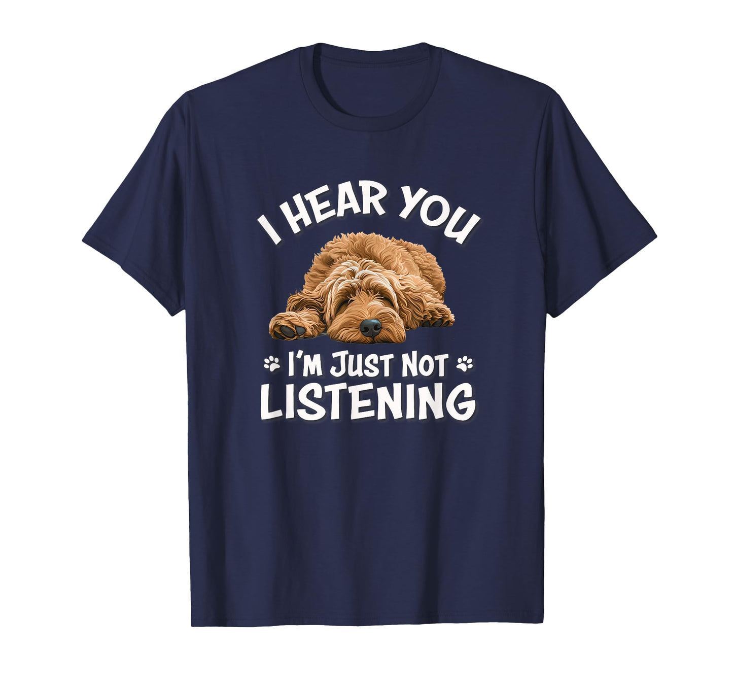 Funny Cute Hear You Not Listening Labradoodle Lover T-Shirt