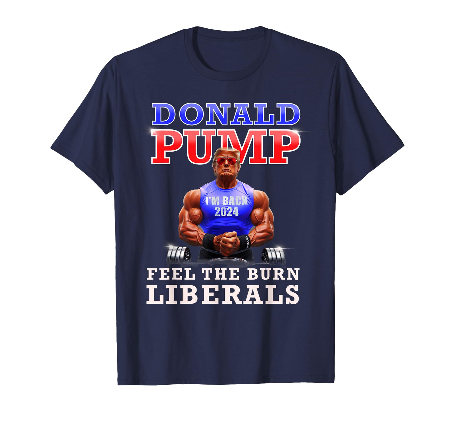 Donald Pump Funny Trump Feel the Burn Liberals 2024 T-Shirt