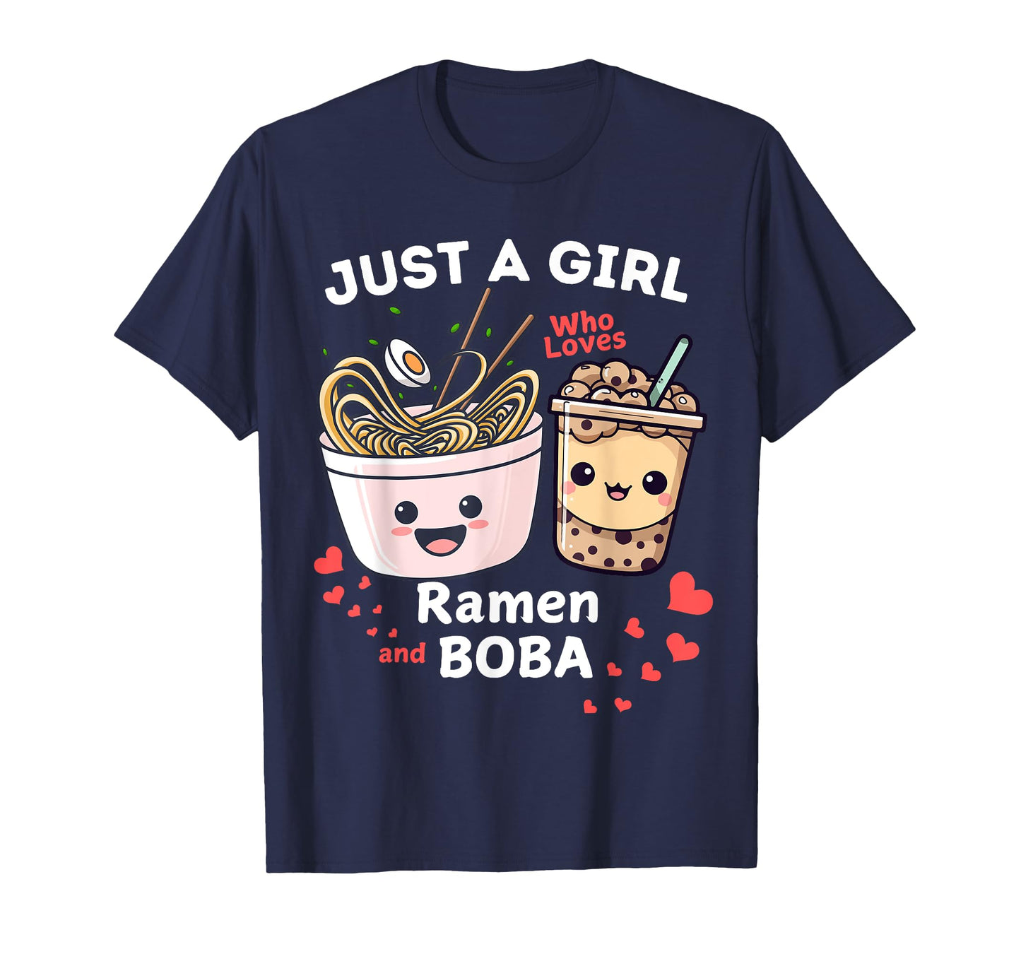I'm Just A Girl Who Loves Ramen And Boba T-Shirt