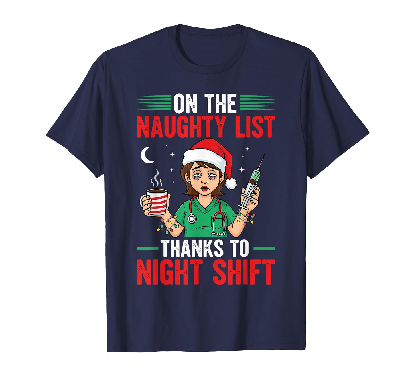 Night Shift Nurse Naughty List Xmas Funny Christmas Nurses T-Shirt