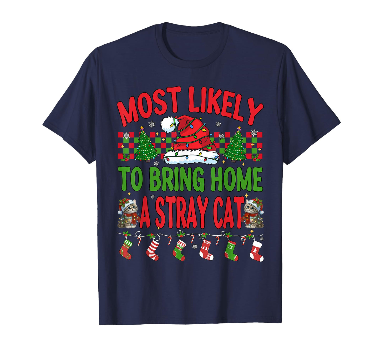 Most Likely to Bring Home A Stray Cat Matching Christmas Men T-Shirt