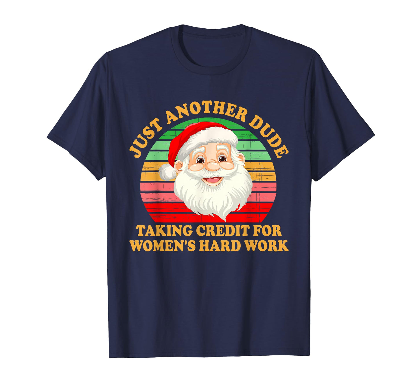 Just Another Dude Taking Credit for Women's Hard Work T-Shirt