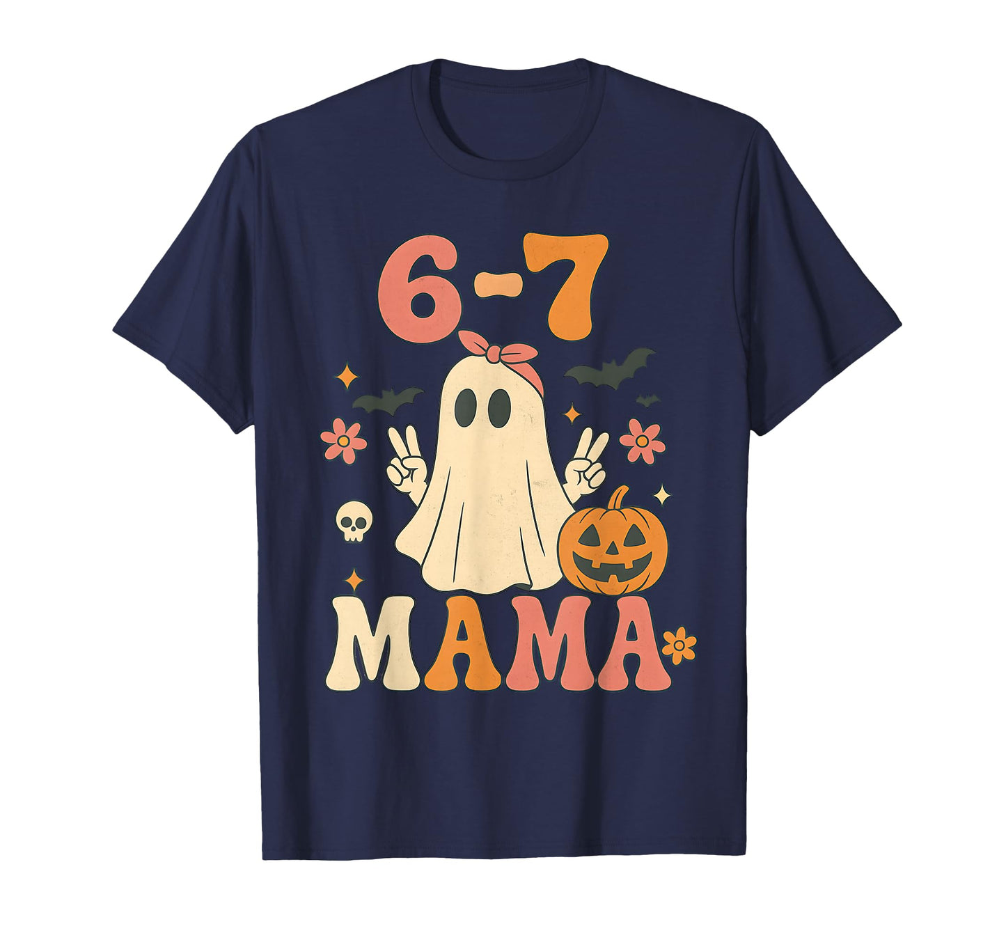 67 Mama Ghost Halloween Groovy Retro Six Seven Mom Funny T-Shirt
