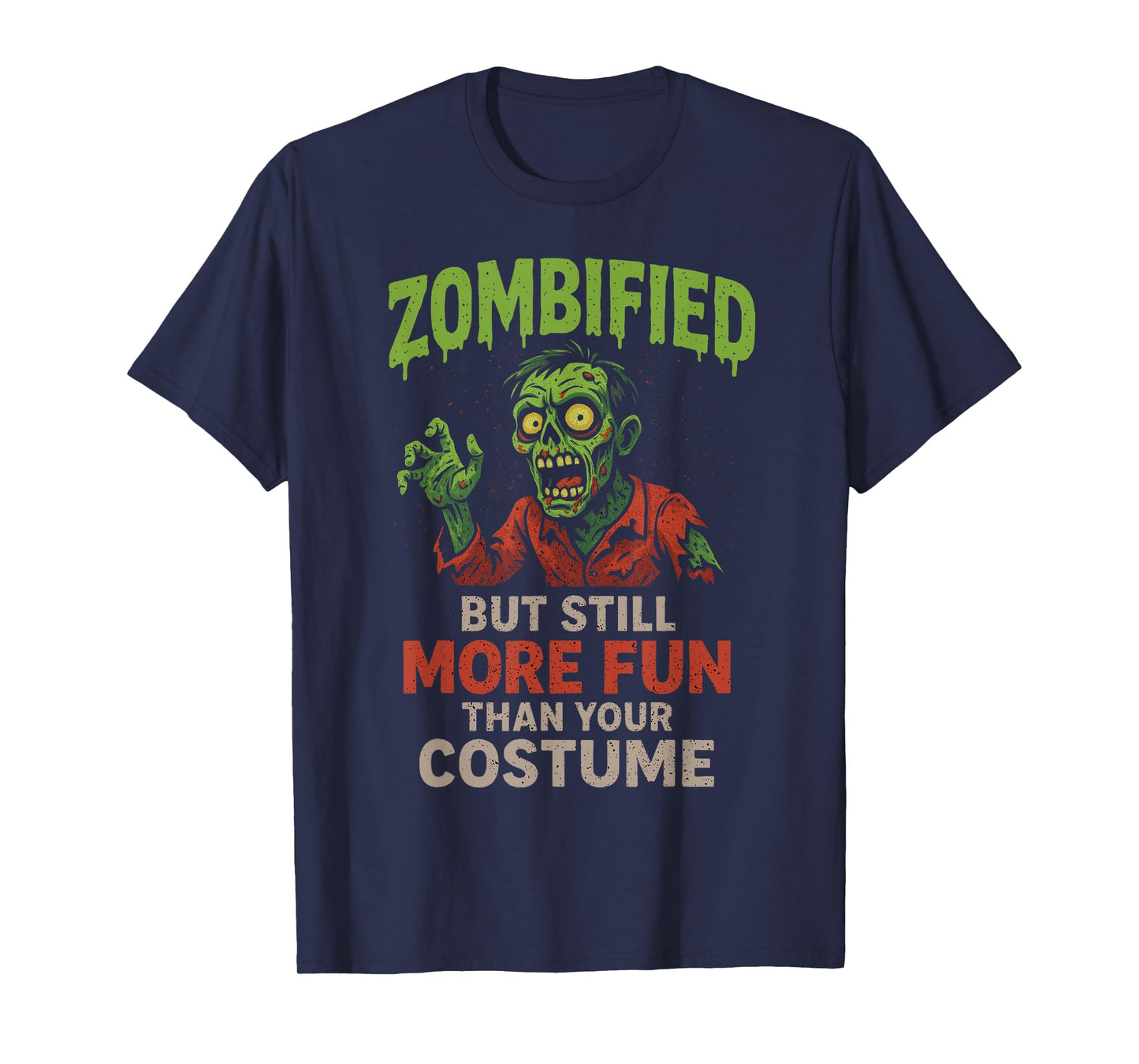 Zombified But Still More Fun Halloween Spooky Haunted Season T-Shirt