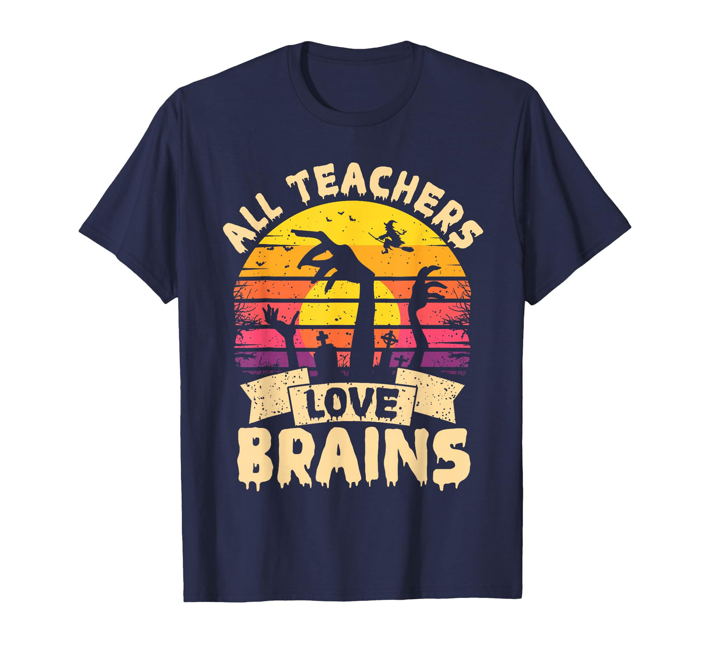 Teacher All Teachers Love Brains Zombie Scary Halloween T-Shirt
