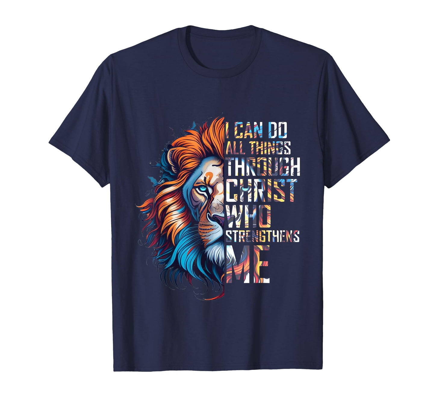 I Can Do All Things Through Christ Lion Faith Religious T-Shirt