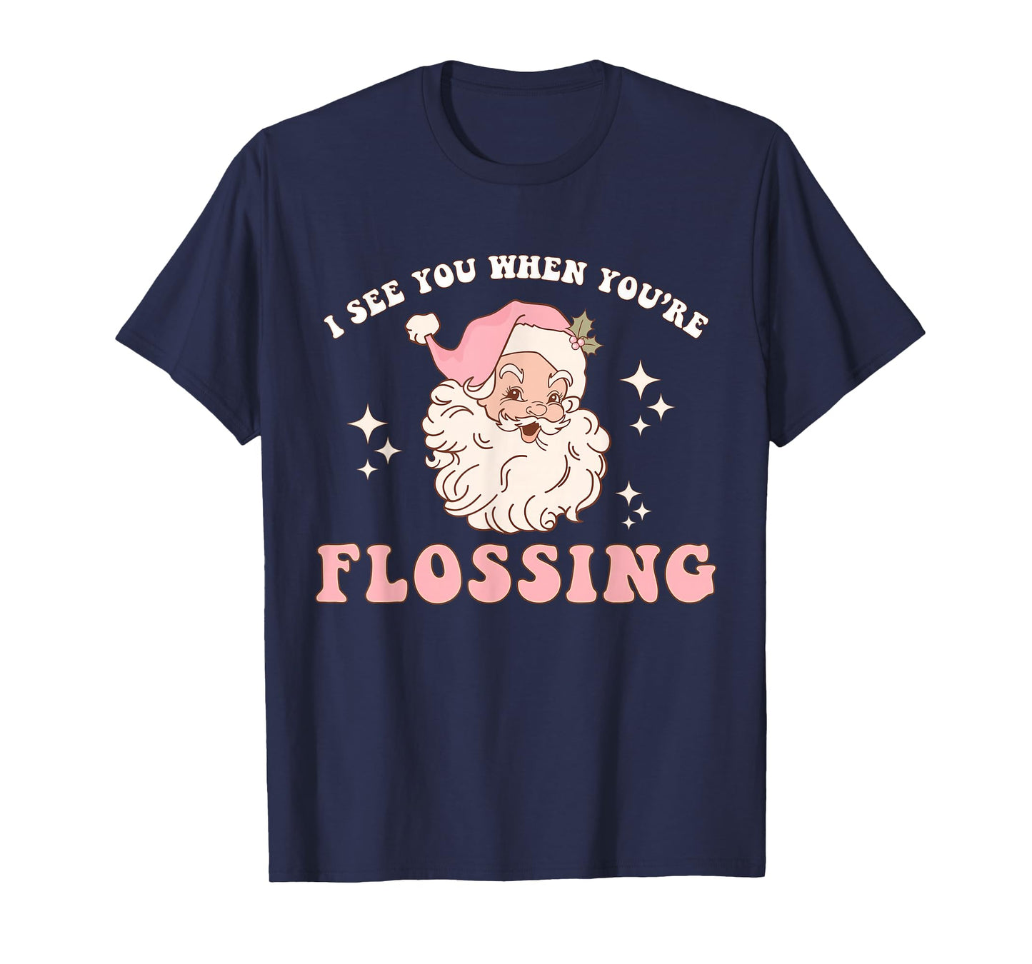Funny Santa I See You When You're Flossing Dental Squad Xmas T-Shirt