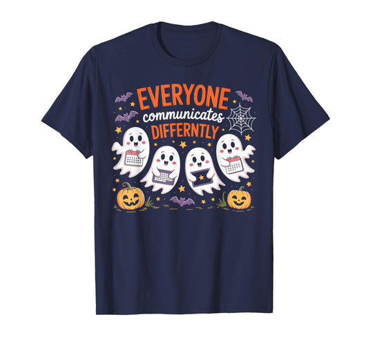 Everyone Communicates Differently Halloween SLP Sped Teacher T-Shirt