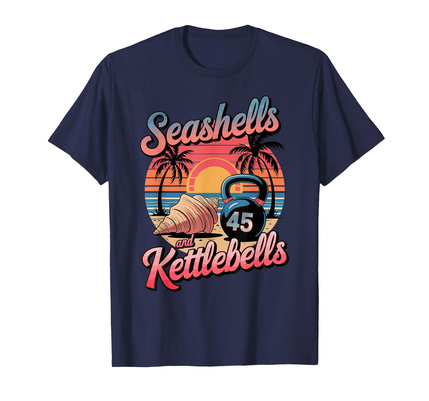 Seashells and Kettlebells, Beach Workout Fitness Fun T-Shirt