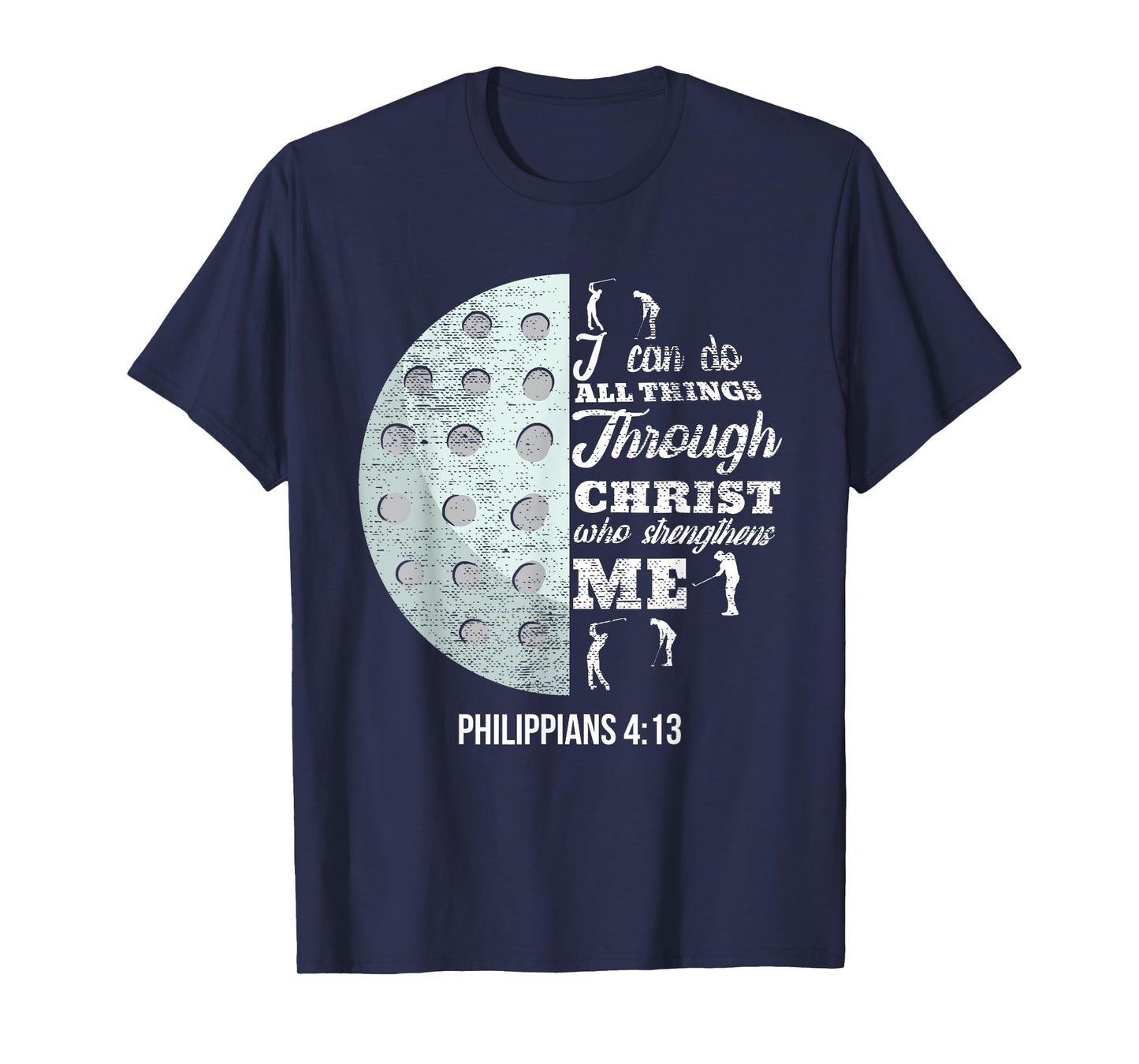 Christian Golf Philippians 4:13 Golfer Gifts Men Women Kids T-Shirt