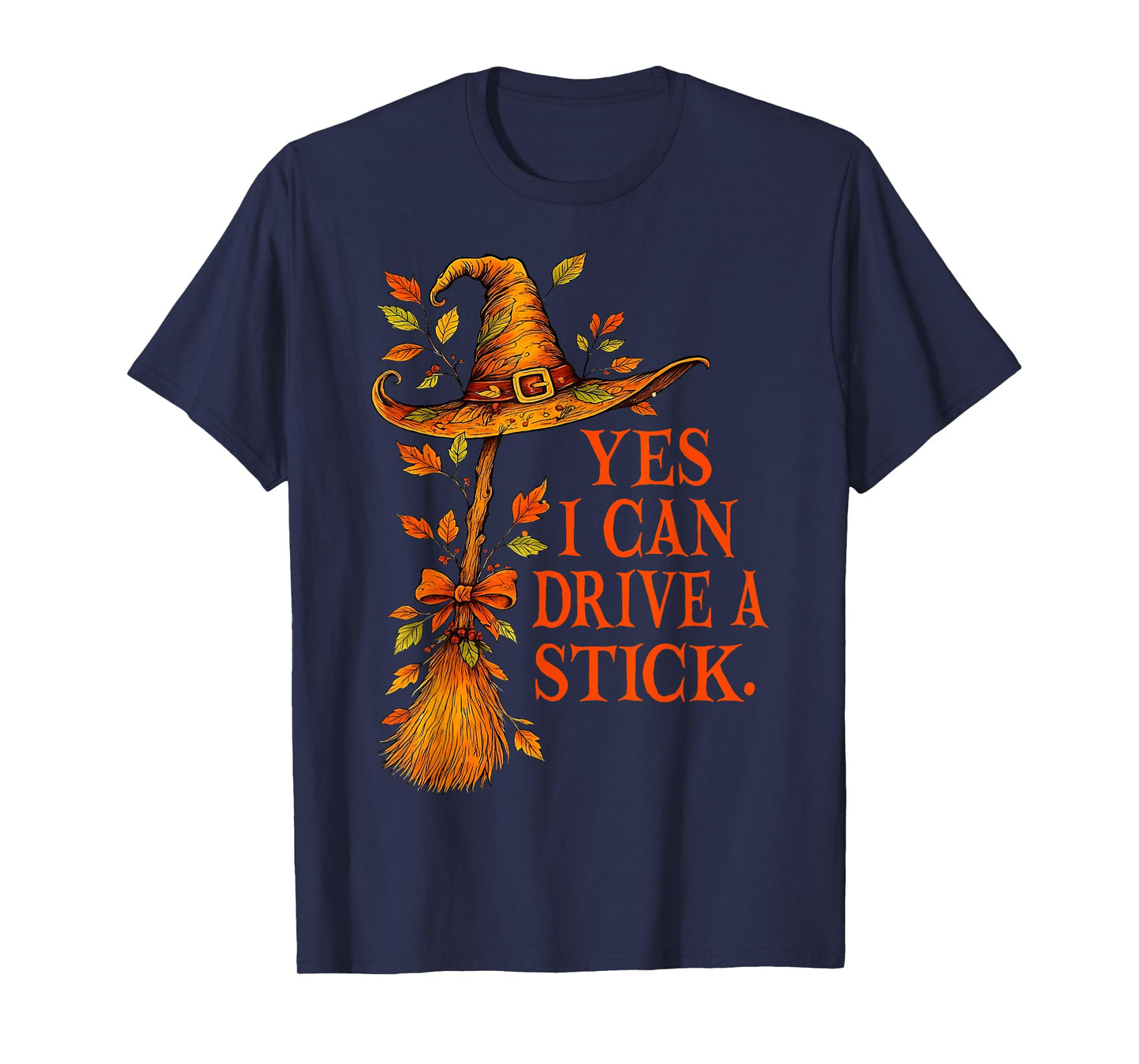 Yes I Can Drive A Stick Funny Halloween Spooky Witch Mom T-Shirt