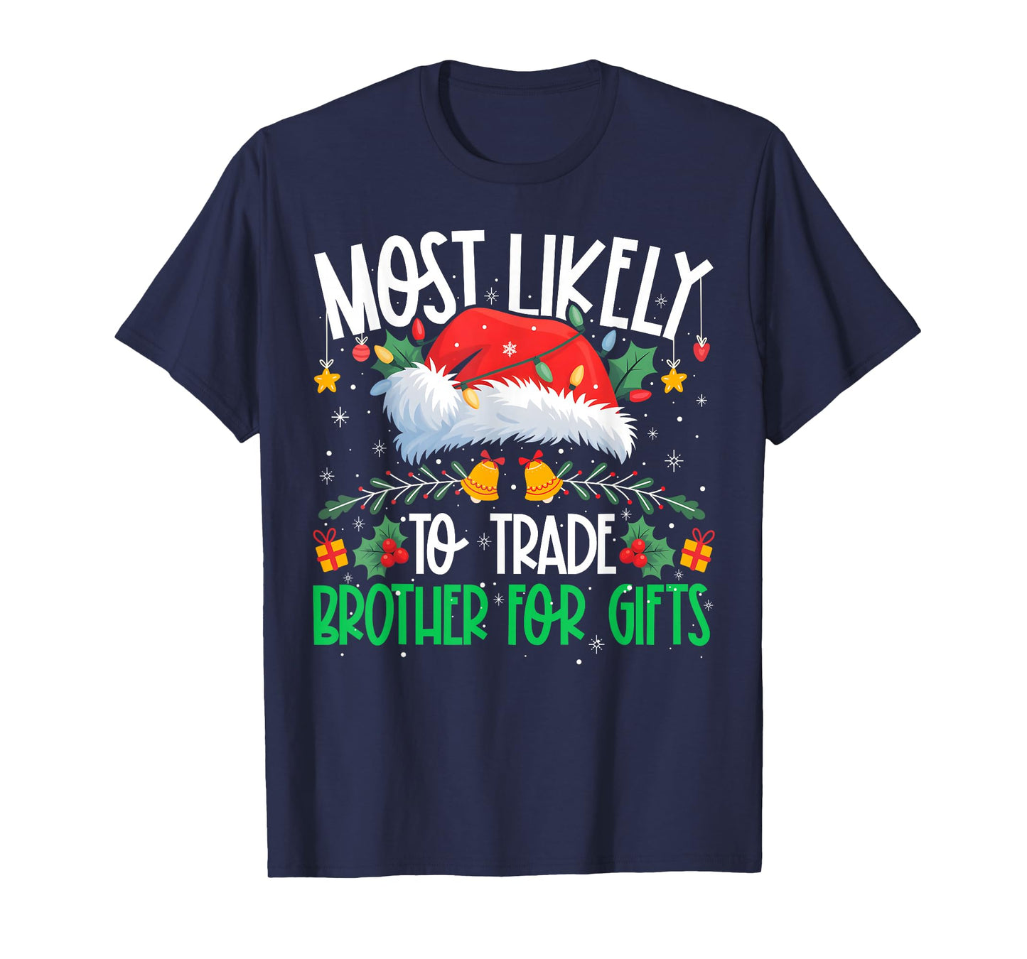 Most Likely to Trade Brother Funny Matching Xmas T-Shirt