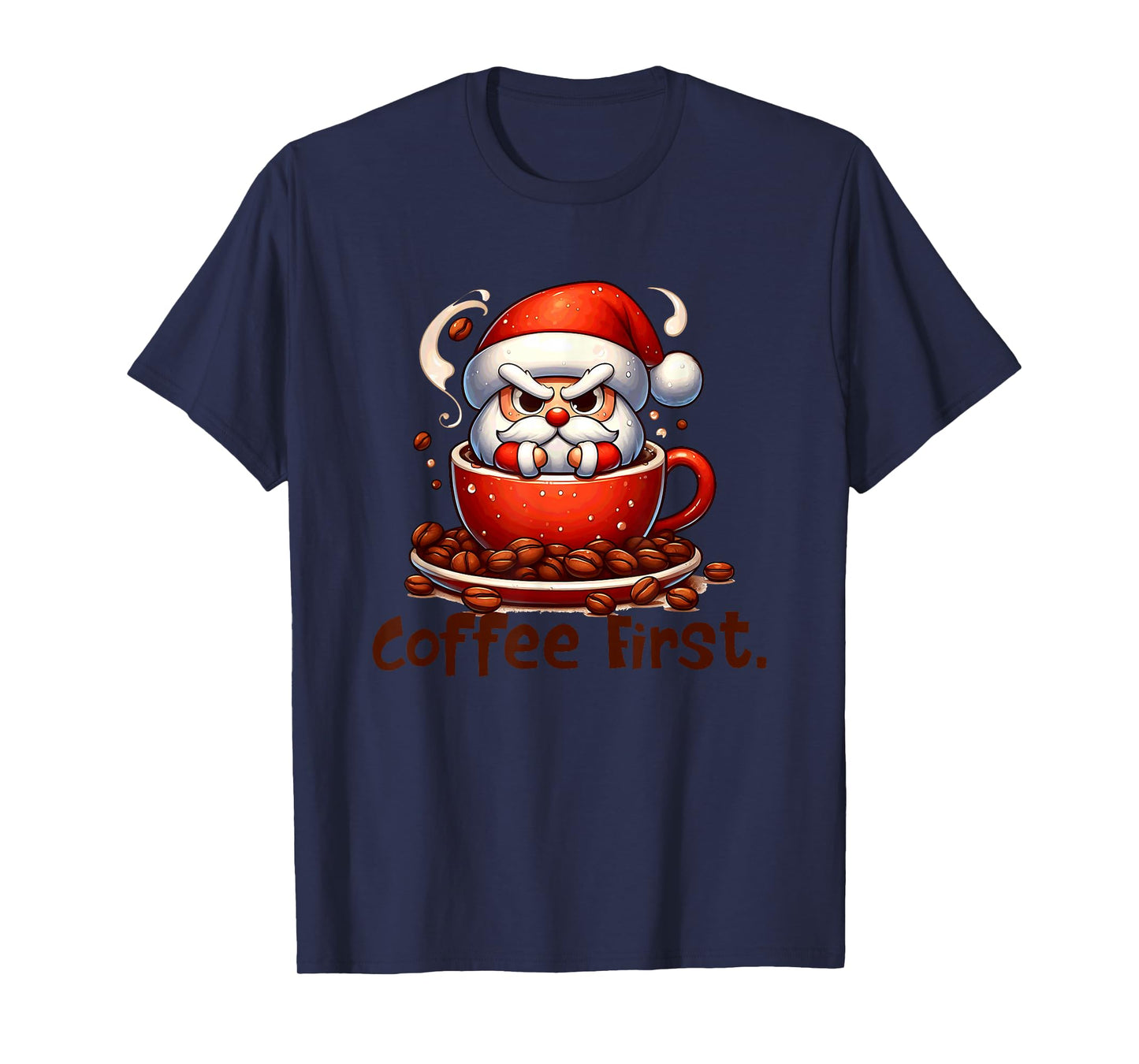 Grumpy Santa Coffee First Funny Holiday Design T-Shirt