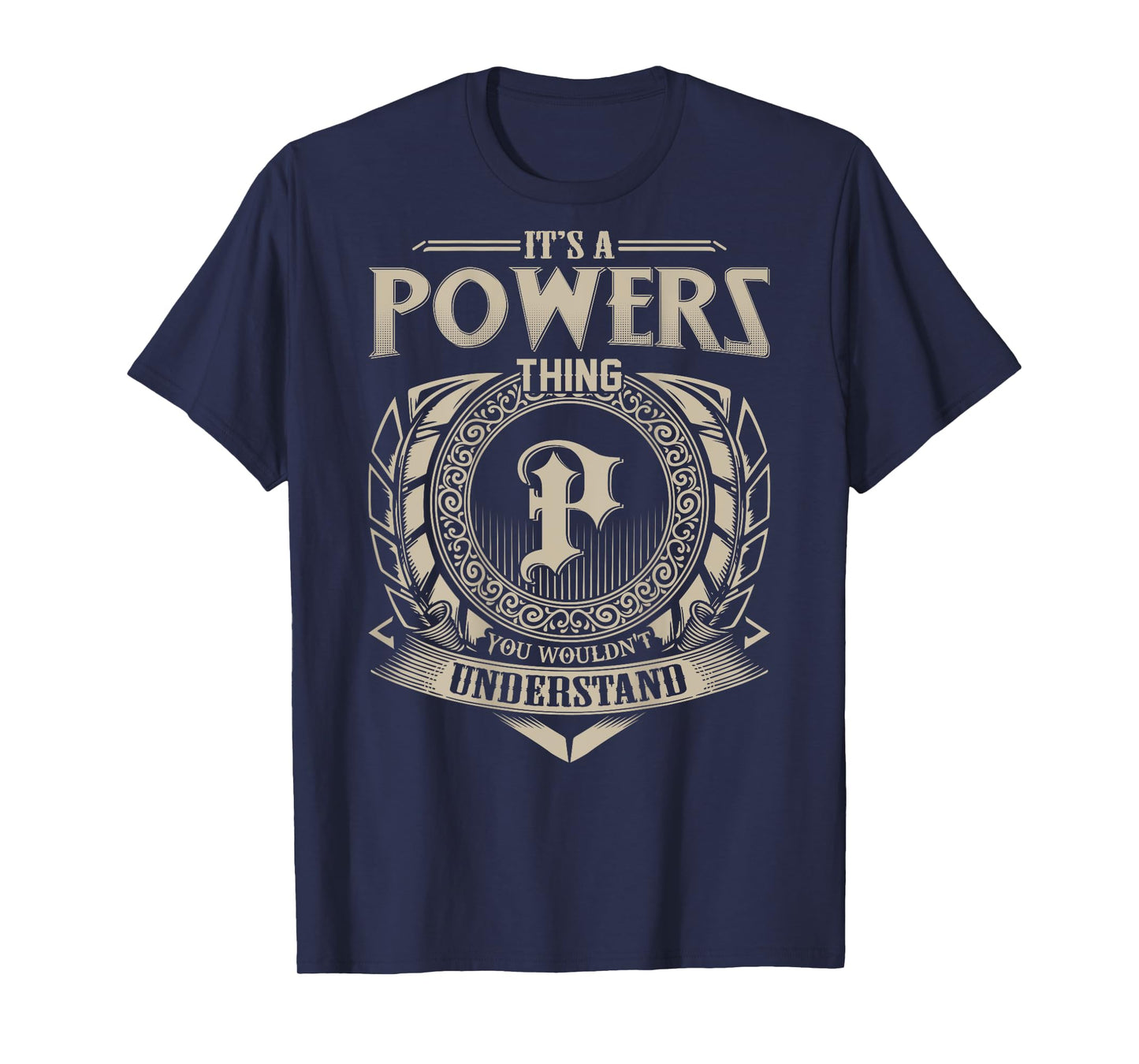 It's A POWERS Thing You Wouldn't Understand Family Name T-Shirt