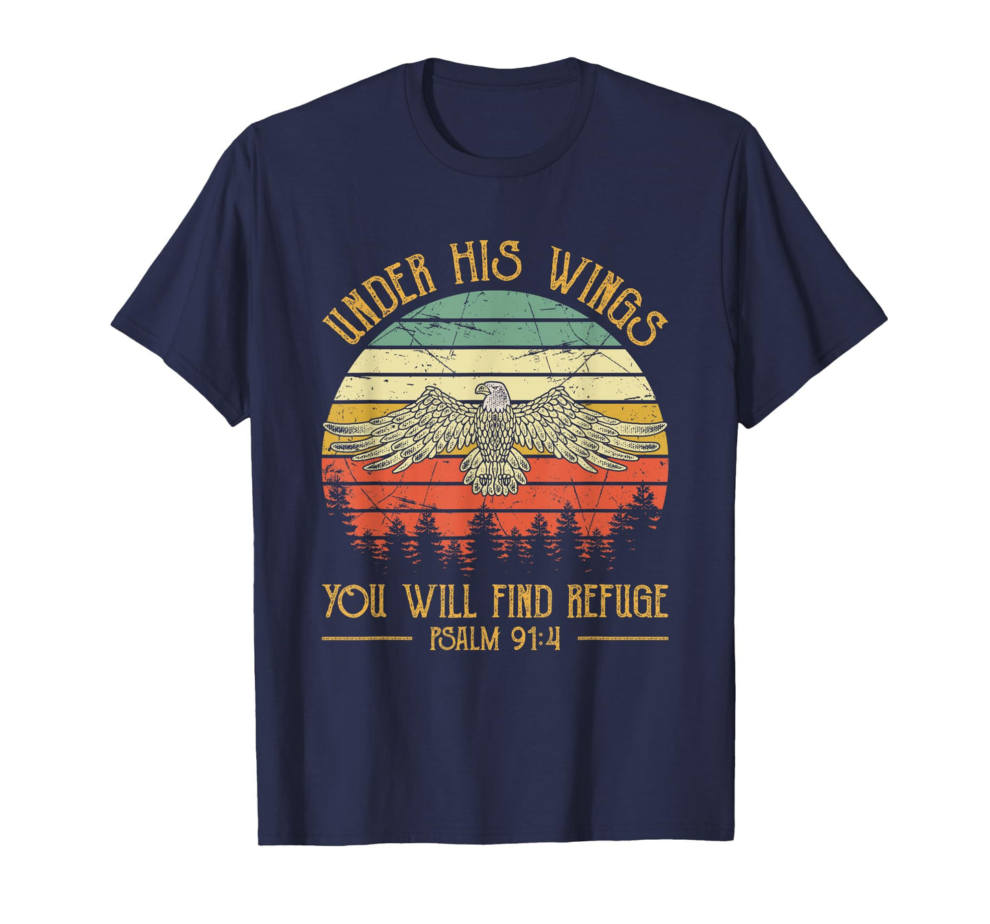 Under His Wings You Will Find Refuge Christian Bald Eagle T-Shirt
