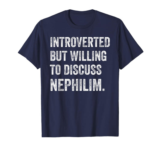 Introverted but ready to discuss Nephilim humor T-Shirt