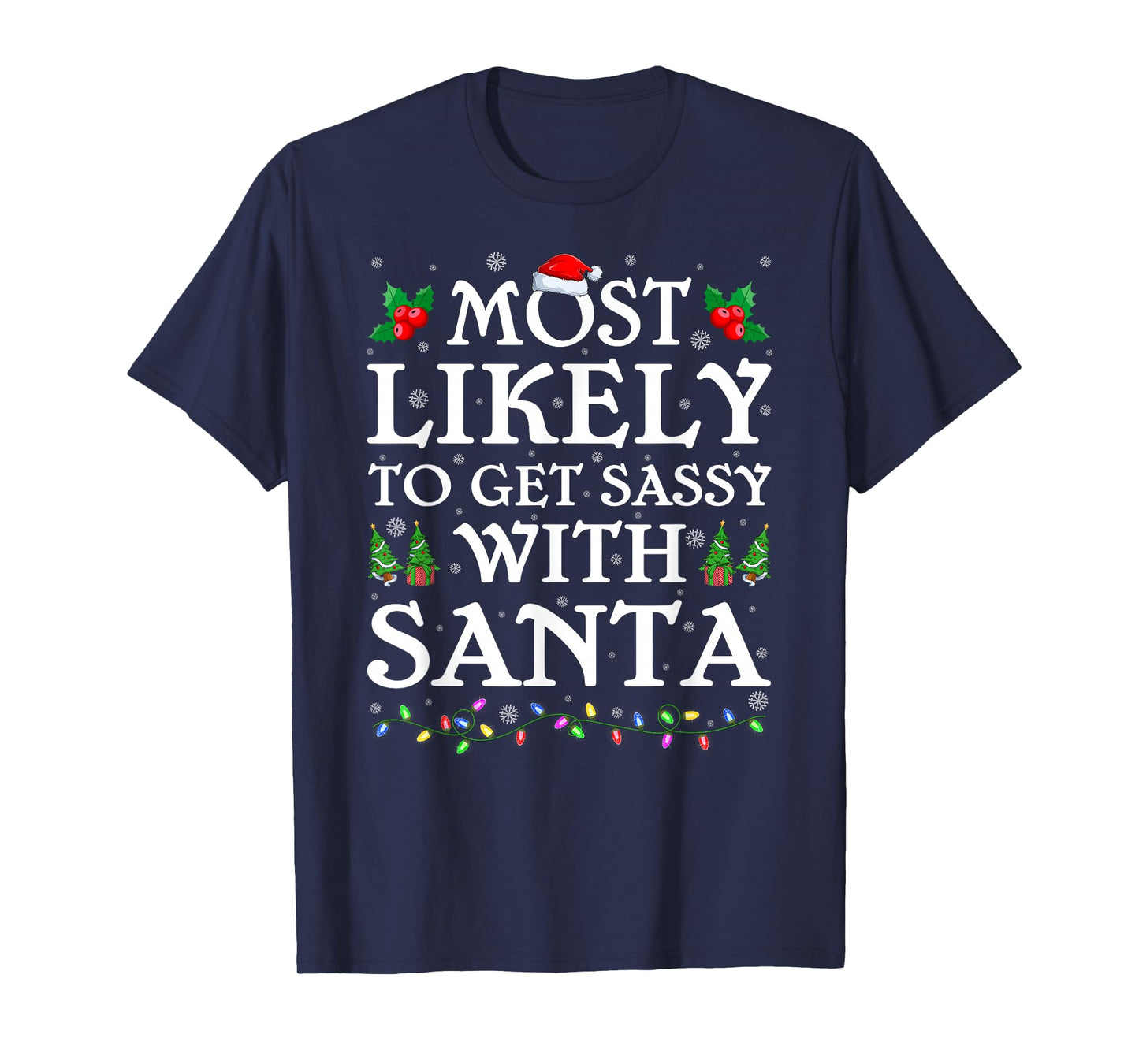 Most Likely to Get Sassy with Santa Christmas Pajamas T-Shirt