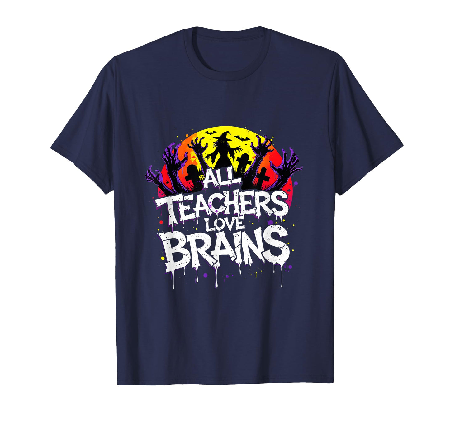 All Teachers Love Brains Funny Zombie Ghost Halloween T-Shirt
