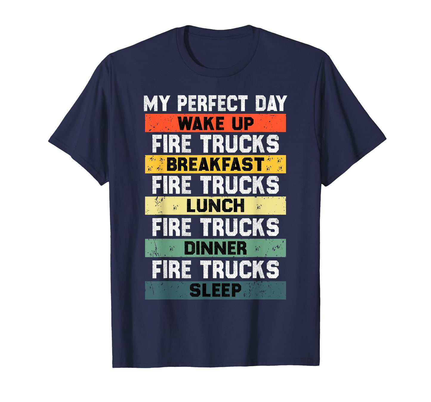 My Perfect Day Firefighter Fireman Tee for Fire Truck Lovers T-Shirt