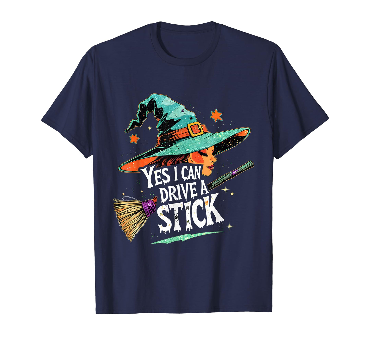 Yes I Can Drive a Stick Funny Halloween Witch Gift T-Shirt