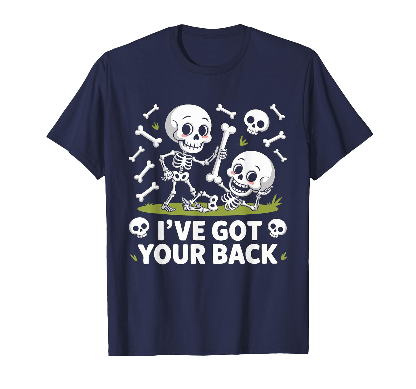 Halloween Skeletons Ive Got Your Back Man Woman Kids T-Shirt