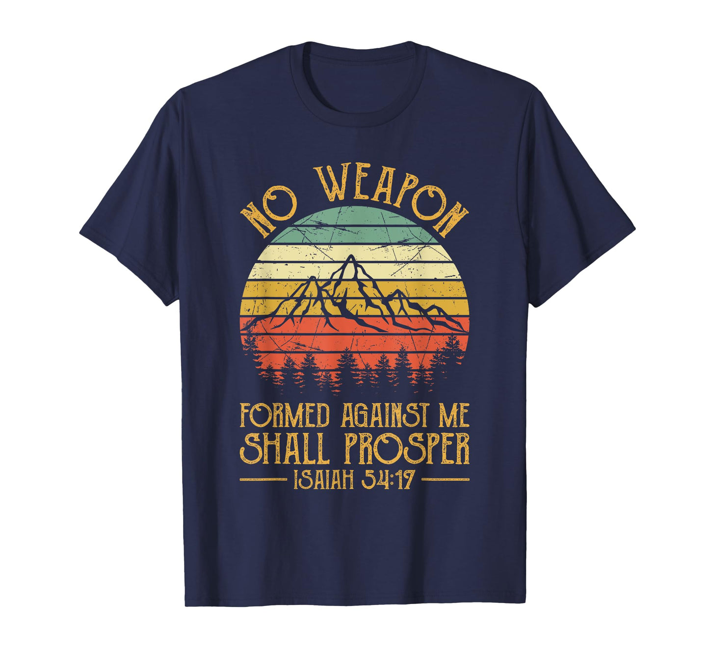 No Weapon Formed Against Me Shall Prosper Tshirt Christian T-Shirt