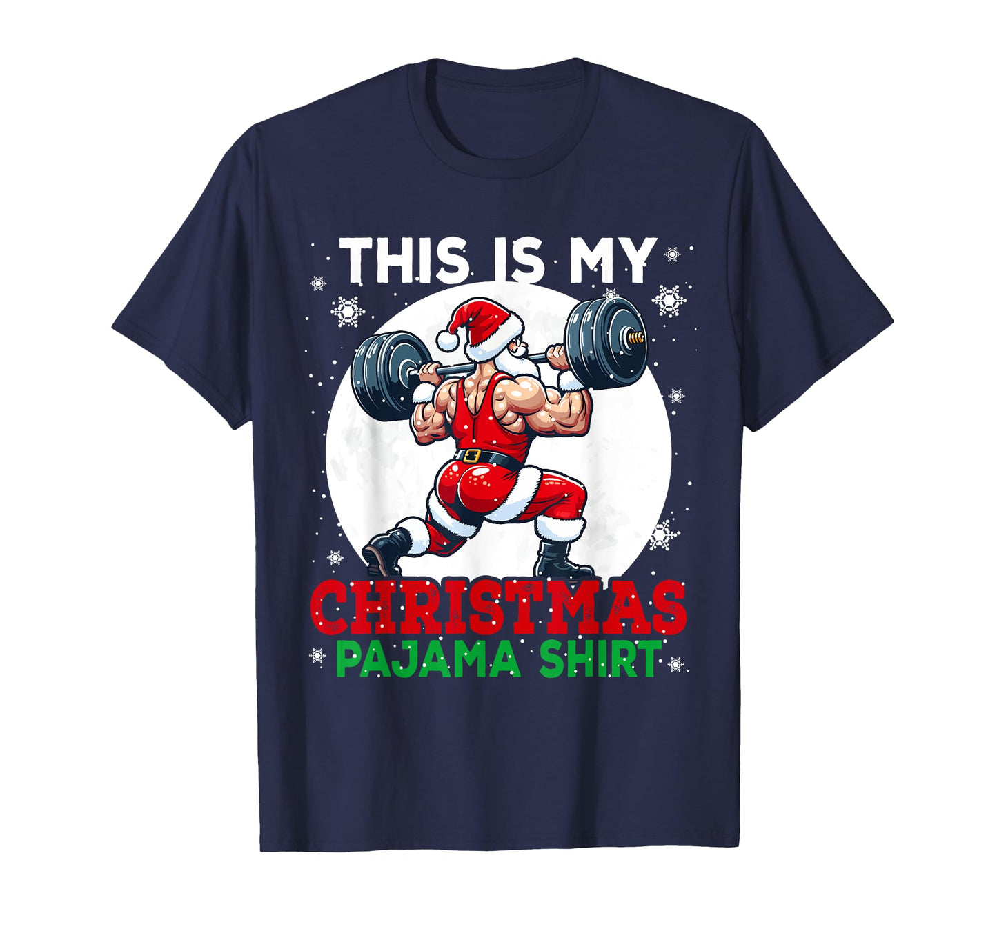 My Christmas Pajama Shirt Santa Weightlifting Gym Workout T-Shirt