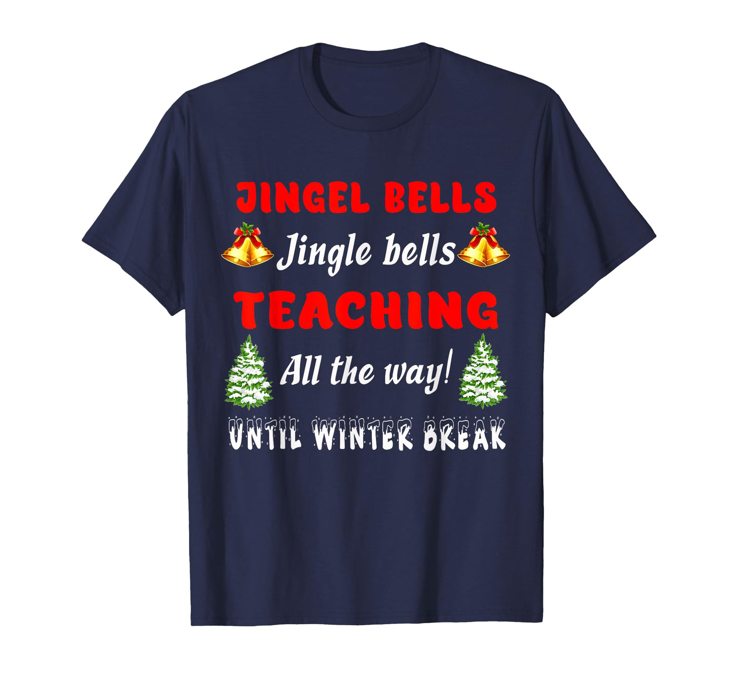 Jingle Bells Jingle Bells Teaching All The Way Christmas T-Shirt