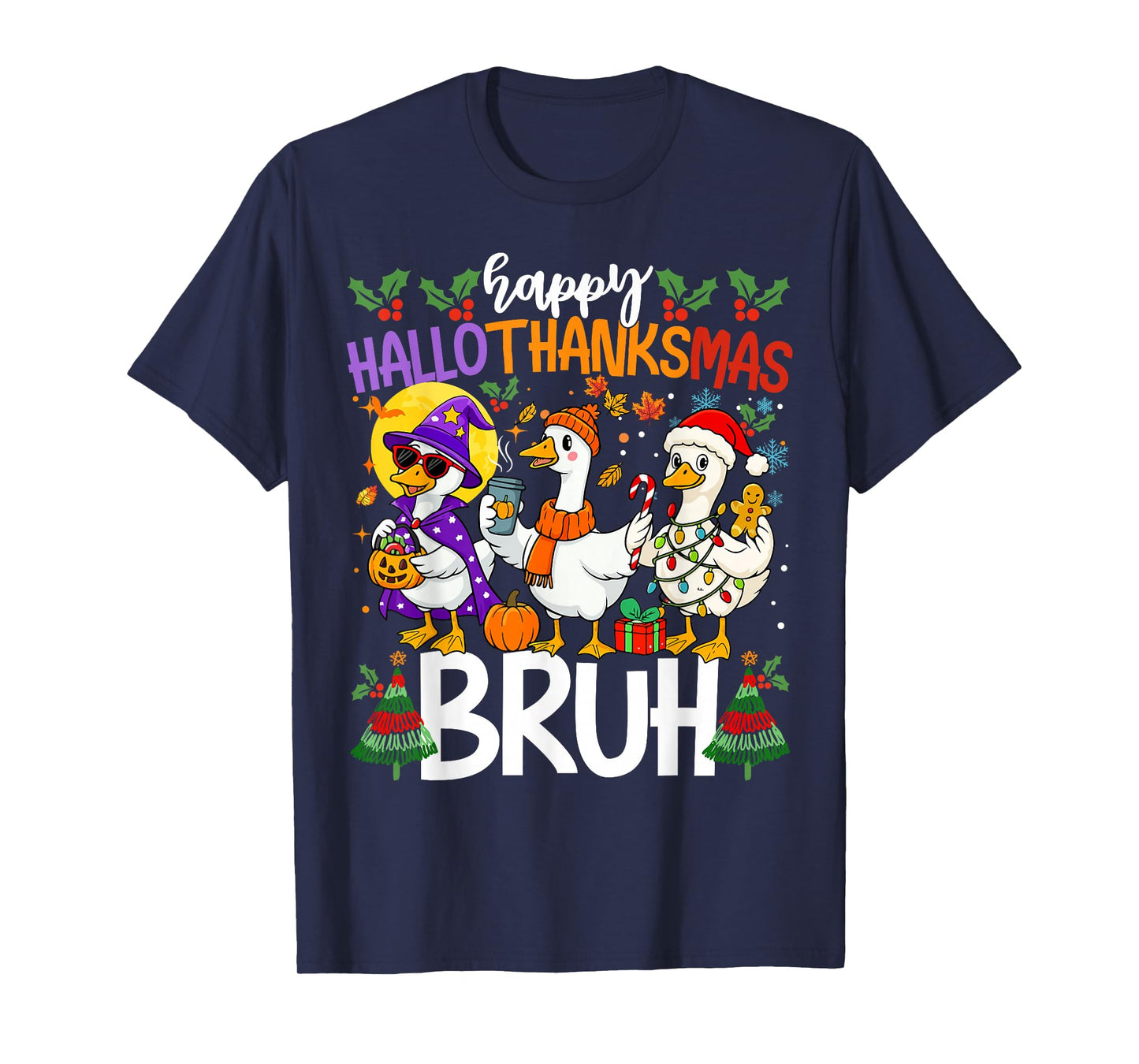 Happy Hallothanksmas Goose Halloween Thanksgiving Christmas T-Shirt