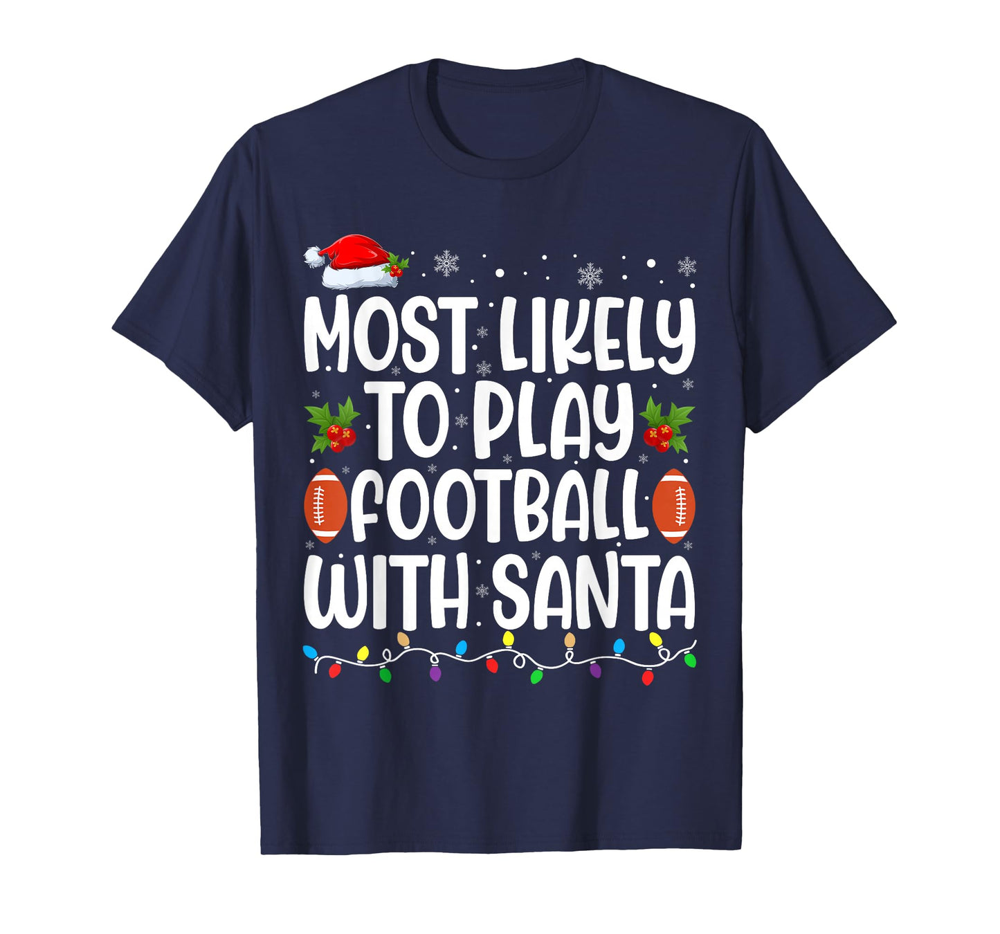 Most Likely to Play Football with Santa Matching Christmas T-Shirt