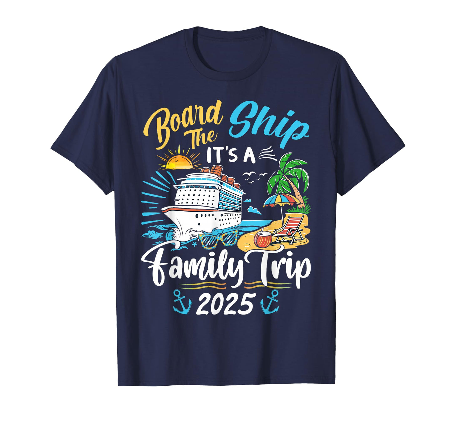 Board The Ship It's A Family Trip Cruise Family Vacation T-Shirt