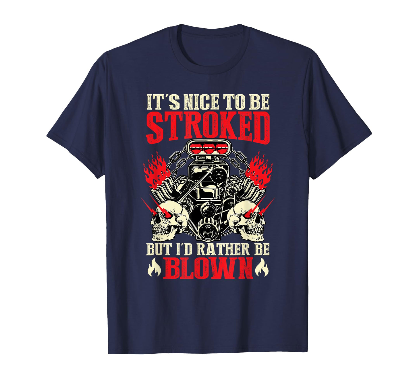 It's Nice To Be Stroked But I'd Rather Be Blown Funny Bikers T-Shirt