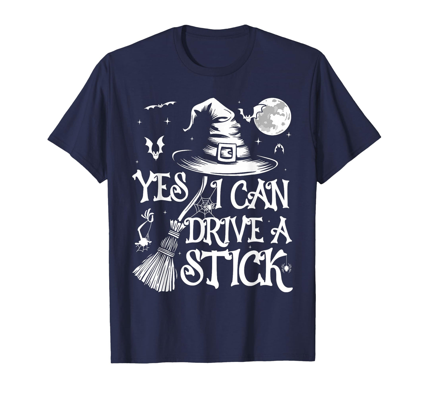 Yes I Can Drive A Stick Funny Witch Halloween T-Shirt
