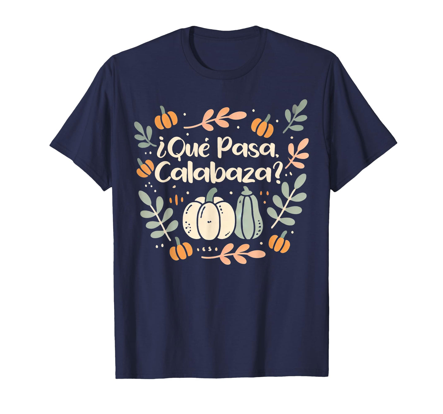 Que Pasa Calabaza Shirt Halloween Spanish Teacher T-Shirt