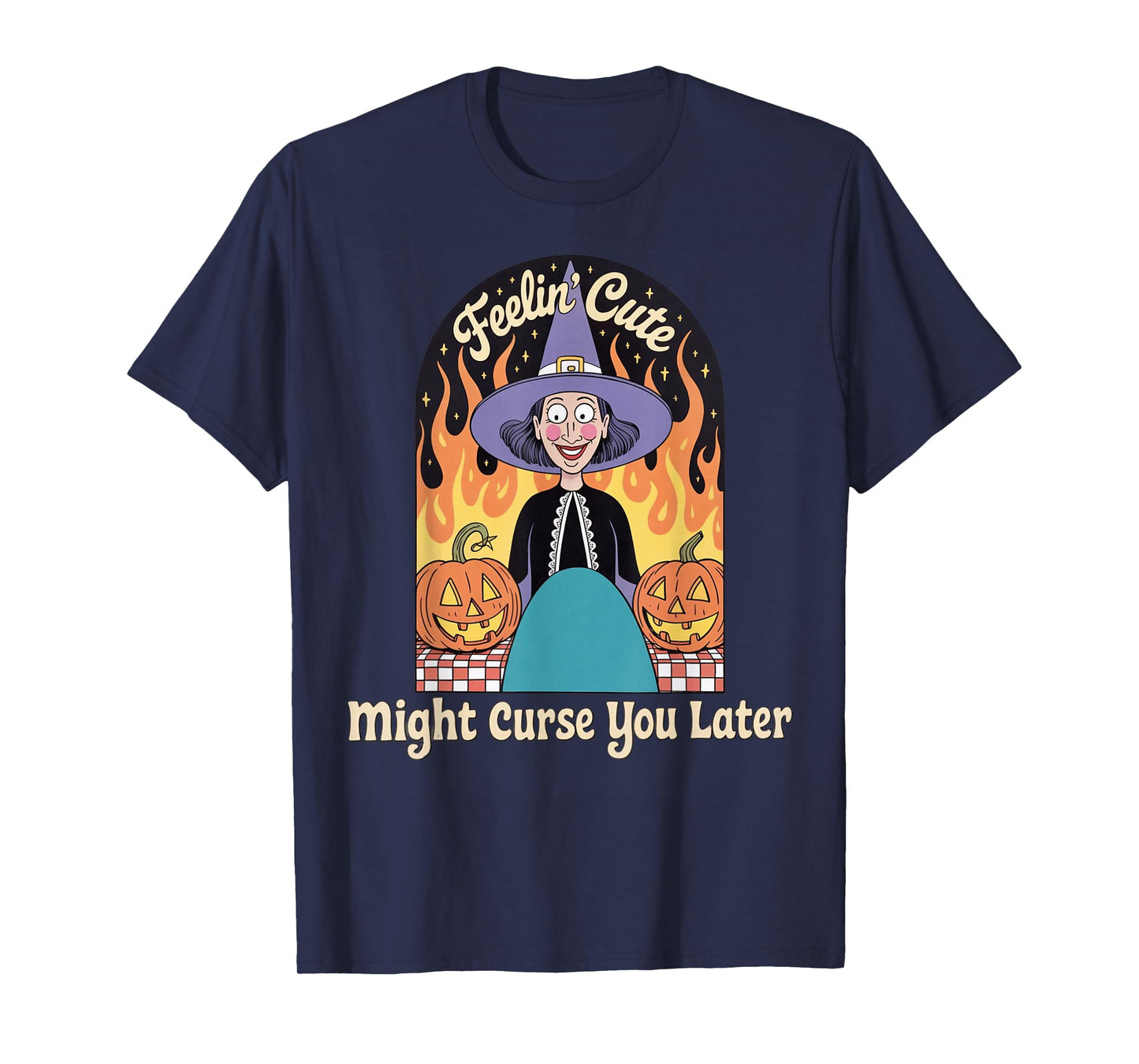 Funny Witch Halloween Pumpkin Feelin Cute Curse Women Men T-Shirt