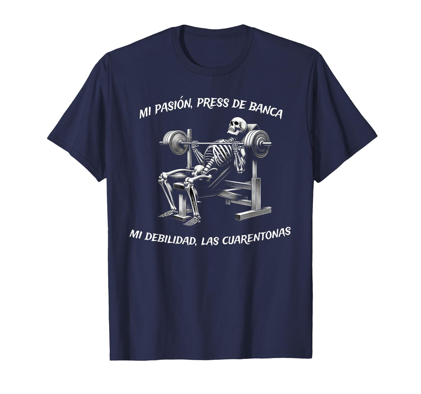Calacas Chidas Gym | Mexican Sayings Funny Sarcasm Slang T-Shirt