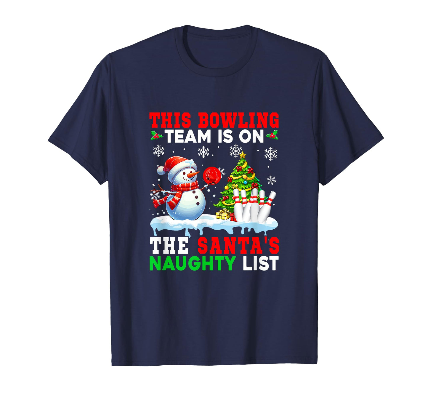 Bowling Team is On Santa's Christmas Naughty List Snowman T-Shirt