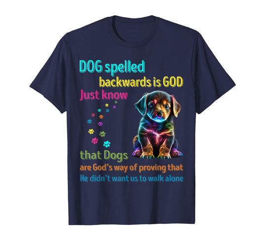 Dog Spelled Backwards Is God just know that Dogs Men Women Girls Kids T-Shirt